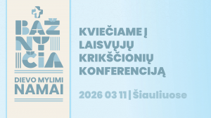 Read more about the article LKB konferencija  „Bažnyčia – Dievo mylimi namai“. 2026 m.